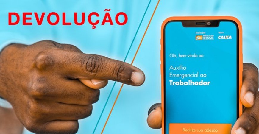 Governo Federal lança site para receber devolução de quem recebeu o benefício do "Auxílio Emergencial" de forma ilegal