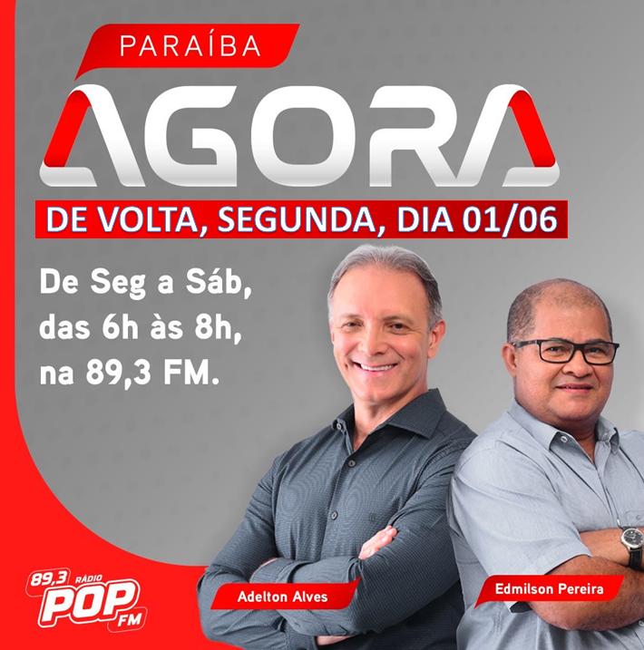SINTONIZE: Programa "Paraíba Agora" pela rádio POP FM 89,3 volta ao ar a partir desta segunda-feira (01)