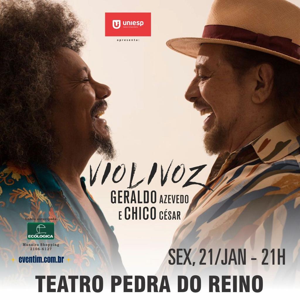 Imperdível, Chico César e Geraldo Azevedo juntos no Teatro Pedra do Reino