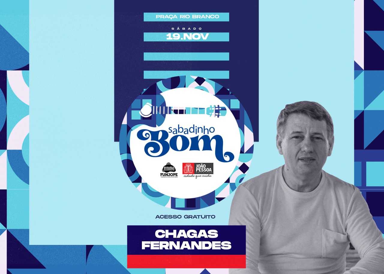 Chagas Fernandes se apresenta no Sabadinho Bom neste final de semana na Praça Rio Branco em João Pessoa