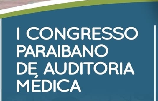 Com inscrições já abertas, João Pessoa vai sediar I Congresso Paraibano de Auditoria Médica